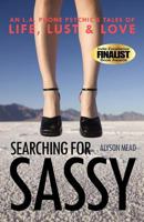 Searching for Sassy: An L.A. Phone Psychic's Tales of Life, Lust & Love 1452541949 Book Cover