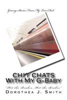 Chit Chats with My G-Baby: Hit the Brakes, Hit the Brakes 1523203552 Book Cover