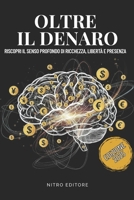 OLTRE IL DENARO: Riscopri il senso profondo di ricchezza, libertà e presenza. (Italian Edition) B0FDGNR83C Book Cover