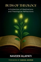 Buds of Theology: A Collection of Meditations and Theological Reflections B0FM8R1NTB Book Cover