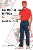 The Official Guide to Pizza & Food Delivery 0595381243 Book Cover