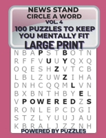 News Stand Circle a Word Vol.4: 100 Puzzles to Keep You Mentally Fit Large Print B08WZBZ3S7 Book Cover