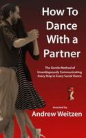 How to Dance with a Partner: Introducing Harmony(sm): the Gentle Method of Unambiguously Communicating Every Step in Every Social Dance 1958601004 Book Cover