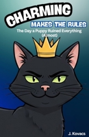 Charming Makes the Rules: The Day a Puppy Ruined Everything (Almost) B0GJPT2DD9 Book Cover