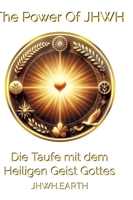 Die Taufe mit dem Heiligen Geist Gottes: Empfange die Gabe des wahren Heiligen Geistes (German Edition) 3347854950 Book Cover