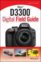 Nikon D3300 Digital Field Guide 1118143213 Book Cover
