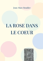 La Rose dans le Coeur: Et autres recensions et études religieuses 2322456977 Book Cover
