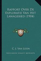 Rapport Over De Exploratie Van Het Lawagebied (1904) 1167477413 Book Cover