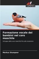 Formazione vocale dei bambini nel coro maschile (Italian Edition) 6208465737 Book Cover