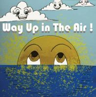 Way Up In The Air! 069268266X Book Cover