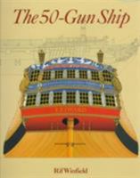 The 50-Gun Ship: A Complete History (Shipshape) (Shipshape) 1840673656 Book Cover