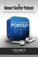 The Denver Snuffer Podcast Volume 4: 2022-2024 1956909567 Book Cover