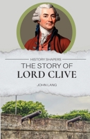 The Story of Lord Clive 1761535749 Book Cover