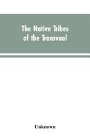 The Native tribes of the Transvaal 9353603897 Book Cover