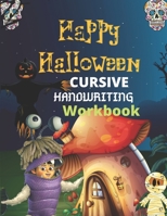 HALLOWEEN HALLOWEEN-Cursive Handwriting Workbook: Improve Your Writing Skills & Practice Penmanship For kids B08HJ5DF6S Book Cover