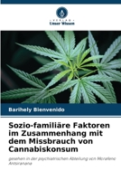 Sozio-familiäre Faktoren im Zusammenhang mit dem Missbrauch von Cannabiskonsum (German Edition) 6208042143 Book Cover