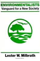 Environmentalists, Vanguard for a New Society (Suny Series in Environmental Public Policy) 087395887X Book Cover