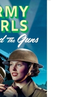 Army Girls: Behind the Guns 1801628955 Book Cover