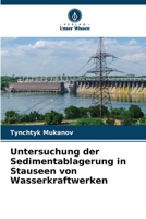 Untersuchung der Sedimentablagerung in Stauseen von Wasserkraftwerken (German Edition) 6208537649 Book Cover