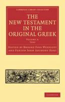 The New Testament in the Original Greek, Volume 2 0511695357 Book Cover
