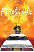 Firebirds: Angela's Riveting Journey Through Luscious Romance and Rejection 109831090X Book Cover