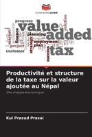 Productivité et structure de la taxe sur la valeur ajoutée au Népal: Une analyse économique 6205681978 Book Cover
