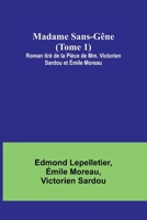 Madame Sans-Gêne (Tome 1); Roman tiré de la Pièce de Mm. Victorien Sardou et Émile Moreau 9357969829 Book Cover