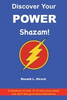 Discover Your Power: A handbook for kids 10-18 and young adults who don't feel good about themselves 1638682127 Book Cover