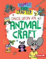 Once Upon an Animal Craft 1541558820 Book Cover
