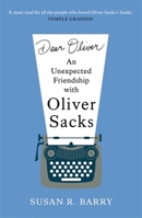 Dear Oliver: An unexpected friendship with Oliver Sacks 1804185302 Book Cover
