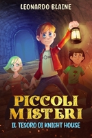Piccoli Misteri - Il Tesoro di Knight House: Libri per Bambini B0B9R2FLGN Book Cover