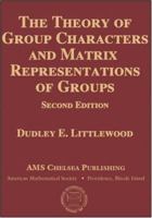 The Theory of Group Characters and Matrix Representations of Groups (AMS Chelsea Publishing) 0821840673 Book Cover