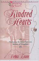 Kindred Hearts: Nurturing the Mother-Daughter Bond (Renewing the Heart) 1561794376 Book Cover