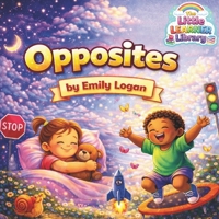 Opposites (The Little Learners Library) B0GR646KG3 Book Cover