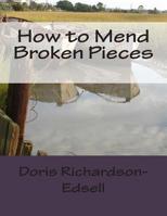 How to Mend Broken Pieces 1499390025 Book Cover
