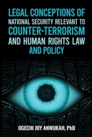 Legal Conceptions of National Security Relevant To Counter-Terrorism and Human Rights Law and Policy 1600425267 Book Cover