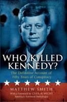 Who Killed Kennedy?: The Definitive Account of Fifty Years of Conspiracy 1780576226 Book Cover