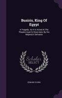 Busiris, King of Egypt. A tragedy. By E. Young, LL.B. 1246102412 Book Cover