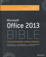 Office 2013 Bible: The Comprehensive Tutorial Resource 1118488091 Book Cover