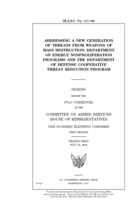 Addressing a new generation of threats from weapons of mass destruction: Department of Energy nonproliferation programs and the Department of Defense Cooperative Threat Reduction Program 1691305812 Book Cover