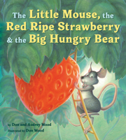 The Little Mouse, the Red Ripe Strawberry, and the Big Hungry Bear 0859536599 Book Cover