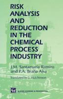 Risk Analysis and Reduction in the Chemical Process Industry 0751403741 Book Cover