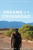 Dreams at A Crossroad: Faith over Fear B08VYR5ZBW Book Cover