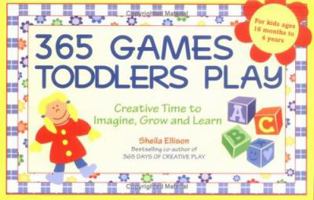 365 Games Smart Toddlers Play (365 Games Smart Toddlers Play: Creative Time to Imagine, Grow & Lear) 1402205864 Book Cover