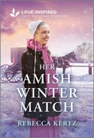 Her Amish Winter Match: An Uplifting Inspirational Romance 1335621326 Book Cover
