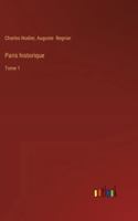 Paris historique: Tome 1 3385095727 Book Cover