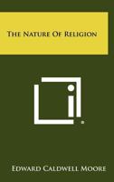 The Nature of Religion 1258422085 Book Cover