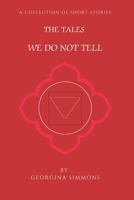 The Tales We Do Not Tell 1068338784 Book Cover