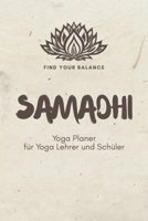 Samadhi - Yoga Planer für Yoga Lehrer und Schüler: A5 Yoga Logbuch | Yoga Planer | Yoga Tagebuch | Meditationsbuch | Geschenkbuch für Yogalehrer, ... Rishi, Männer und Frauen 1651255814 Book Cover
