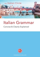 Italian Grammar: Concise & Clearly Explained B09WPTLMT1 Book Cover
